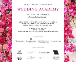 Wedding Academy event on Sun April 23 2017 at Shangri-La Toronto, with Ferre Sposa and Garrison Bespoke and Rebecca Chan Weddings & Events.