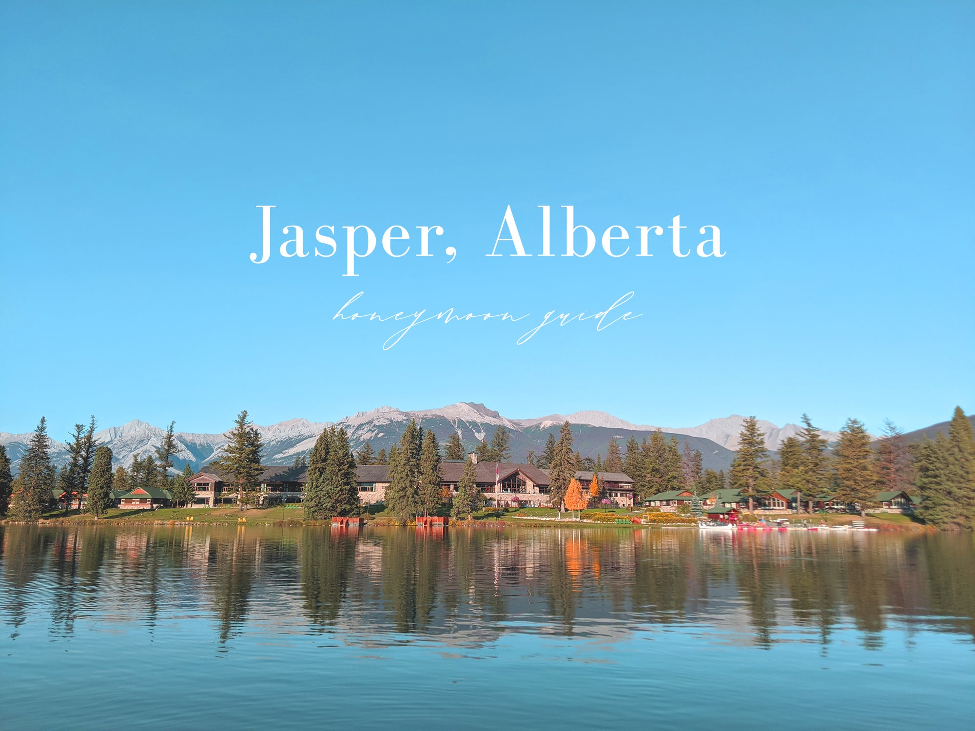 Honeymoon Travel Guide – Jasper, Alberta